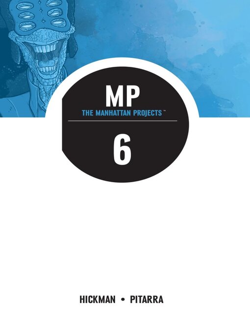 Title details for The Manhattan Projects (2012), Volume 6 by Jonathan Hickman - Available